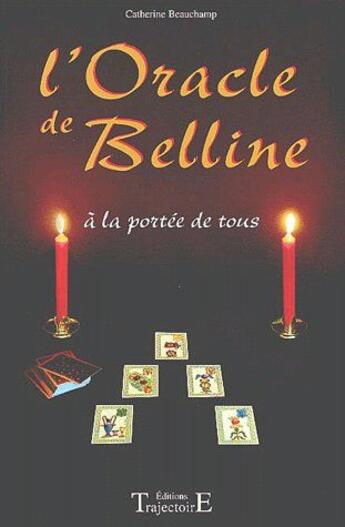 Couverture du livre « L'oracle de Belline ; à la portée de tous » de Catherine Beauchamp aux éditions Trajectoire