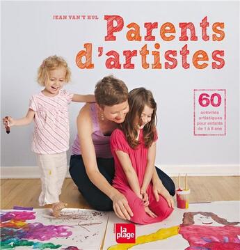 Couverture du livre « Parents d'artistes » de Van'T Hul Jean aux éditions La Plage