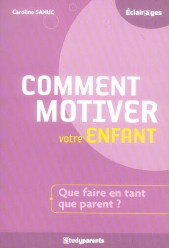 Couverture du livre « Comment motiver votre enfant ? » de Caroline Sahuc aux éditions Studyrama