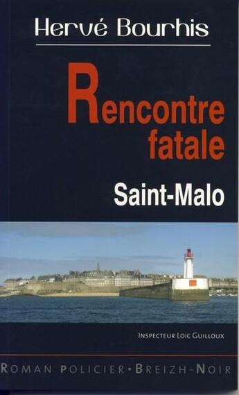 Couverture du livre « Rencontre fatale à Saint-Malo » de Herve Bourhis aux éditions Astoure