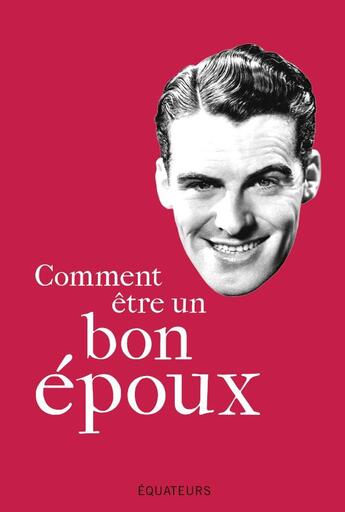 Couverture du livre « Comment être un bon époux » de Anonyme aux éditions Des Equateurs