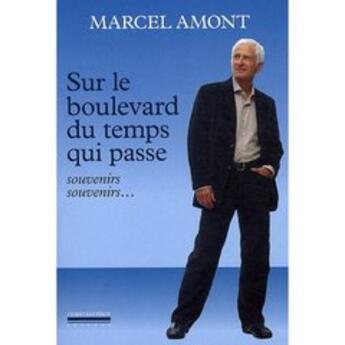 Couverture du livre « Sur le boulevard du temps qui passe ; souvenirs, souvenirs... » de Marcel Amont aux éditions La Simarre