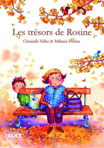 Couverture du livre « Les trésors de Rosine » de Christelle Vallat et Melanie Florian aux éditions Alice