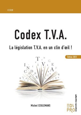 Couverture du livre « Codex t.v.a. : la législation t.v.a. en un clin d'oeil ! » de Michel Ceulemans aux éditions Edi Pro