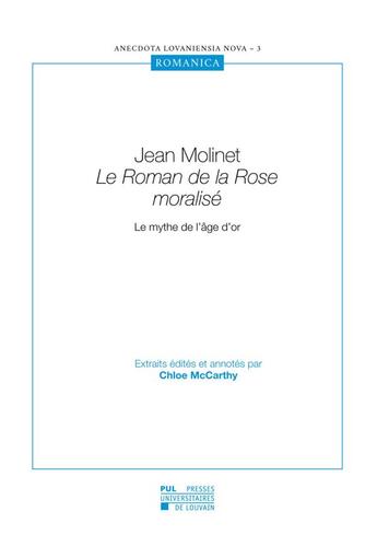 Couverture du livre « Jean molinet le roman de la rose moralise - le mythe de l'age d'or » de Mccarthy Chloe aux éditions Pu De Louvain