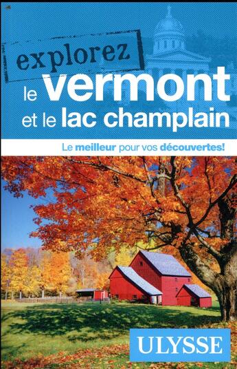 Couverture du livre « EXPLOREZ ; le Vermont et le lac Champlain (édition 2018) » de Collectif Ulysse aux éditions Ulysse