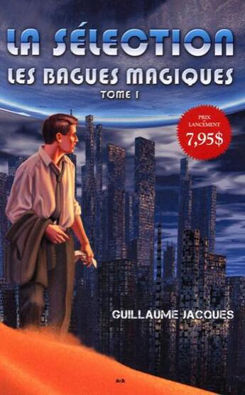 Couverture du livre « Les bagues magiques t.1 ; la sélection » de Guillaume Jacques aux éditions Ada