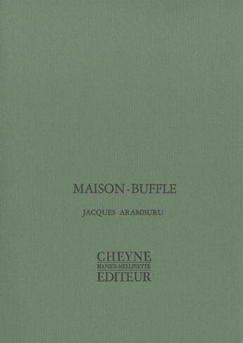 Couverture du livre « Maison-Buffle » de Jacques Aramburu aux éditions Cheyne