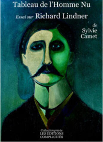 Couverture du livre « Tableau de l'homme nu : essai sur richard lindner » de Sylvie Camet aux éditions Complicites