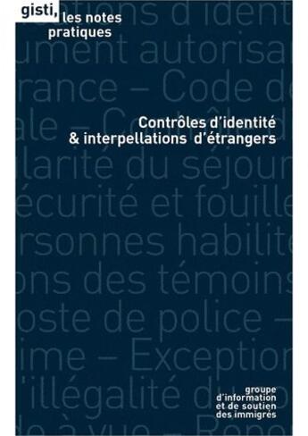 Couverture du livre « Contrôles d'identité et interpellations d'étrangers » de  aux éditions Gisti