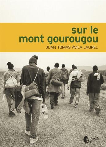 Couverture du livre « Sur le mont Gourougou » de Juan Tomas Avila Laurel aux éditions Asphalte