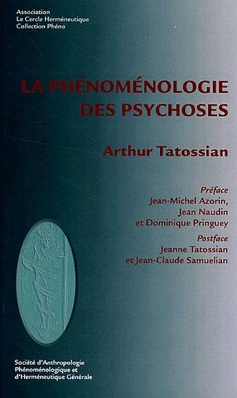 Couverture du livre « La phénoménologie des psychoses » de Albert Tatossian aux éditions Le Cercle Hermeneutique