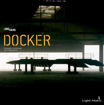 Couverture du livre « Docker » de Elizabeth Geuret et Yves Morfouace aux éditions Light Motiv