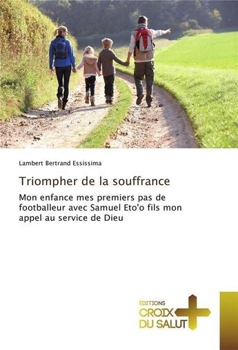 Couverture du livre « Triompher de la souffrance » de Essissima L B. aux éditions Croix Du Salut