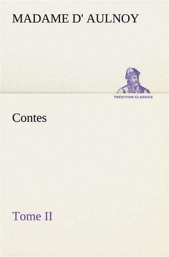 Couverture du livre « Contes, tome ii » de Aulnoy M-C. aux éditions Tredition