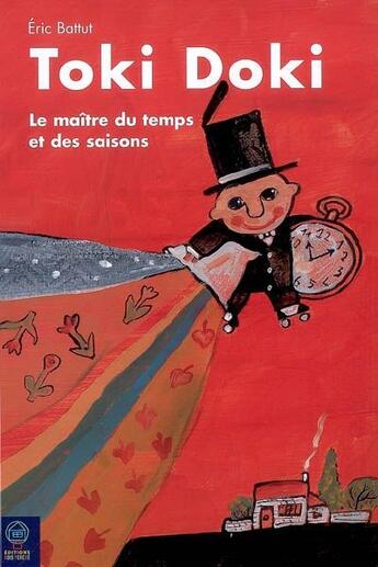 Couverture du livre « Toki doki le maitre du temps et des saisons » de Eric Battut aux éditions Mineditions