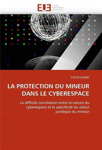 Couverture du livre « La protection du mineur dans le cyberespace » de Nlend Cecile aux éditions Editions Universitaires Europeennes