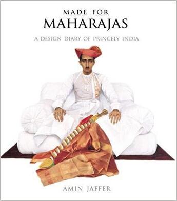 Couverture du livre « Made for maharajas ; a design diary of princely India » de Amin Jaffer aux éditions Antique Collector's Club