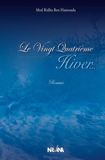 Couverture du livre « Le vingt-quatrième hiver » de Med Ridha Ben Hamouda aux éditions Nirvana