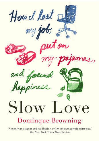 Couverture du livre « Slow Love » de Dominique Browning aux éditions Penguin Group Us