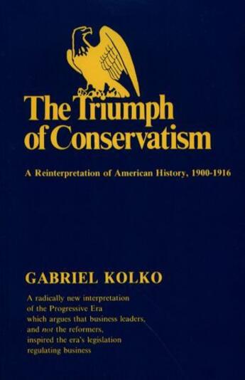 Couverture du livre « Triumph of Conservatism » de Gabriel Kolko aux éditions Free Press