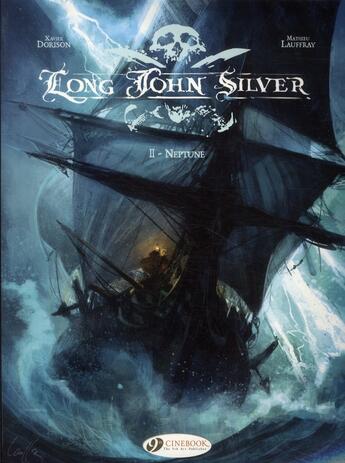 Couverture du livre « Long John Silver t.2 : Neptune » de Mathieu Lauffray et Xavier Dorison aux éditions Cinebook