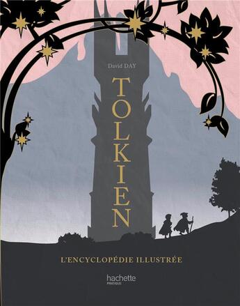 Couverture du livre « L'encyclopédie illustrée de Tolkien » de David Day aux éditions Hachette Pratique