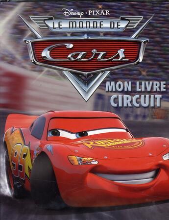 Couverture du livre « Le monde de Cars ; mon livre circuit » de Disney aux éditions Disney Hachette