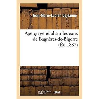 Couverture du livre « Aperçu général sur les eaux de Bagnères-de-Bigorre » de Dejeanne J-M-L. aux éditions Hachette Bnf