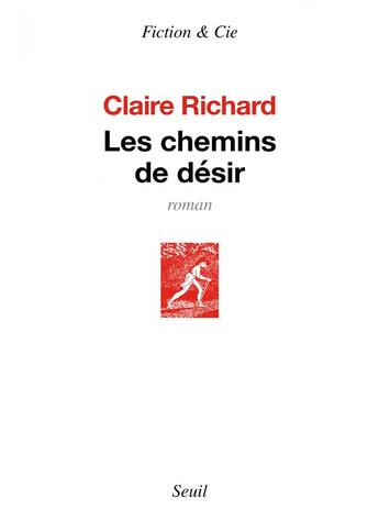 Couverture du livre « Les chemins de désir » de Claire Richard aux éditions Seuil