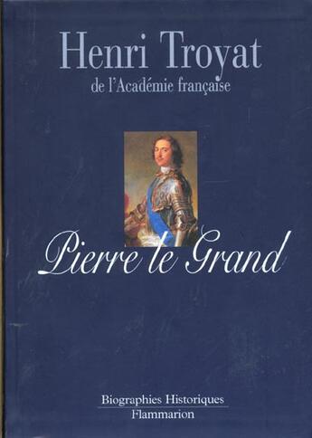 Couverture du livre « Pierre le grand » de Henri Troyat aux éditions Flammarion