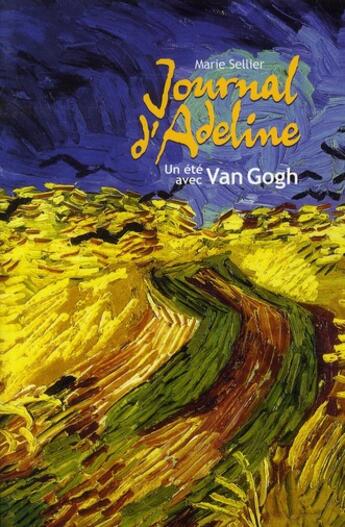 Couverture du livre « Journal d'Adeline ; un été avec Van Gogh » de Marie Sellier aux éditions Nathan