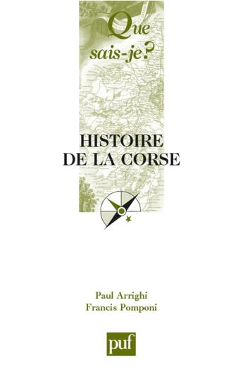 Couverture du livre « Histoire de la Corse (9e édition) » de Paul Arrighi et Francis Pomponi aux éditions Que Sais-je ?