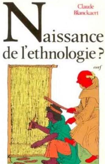 Couverture du livre « Naissance de l'ethnologie ? » de Claude Blanckaert aux éditions Cerf