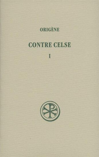 Couverture du livre « Contre Celse Tome 1 » de Origene aux éditions Cerf