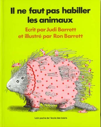 Couverture du livre « Il ne faut pas habiller les animaux » de Judi Barret et Ron Barrett aux éditions Ecole Des Loisirs