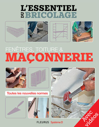 Couverture du livre « Fenêtres, toitures & maçonnerie - Avec vidéos (L'essentiel du bricolage) » de Nicolas Vidal et Francois Roebben et Bruno Guillou et Nicolas Sallavuard aux éditions Fleurus