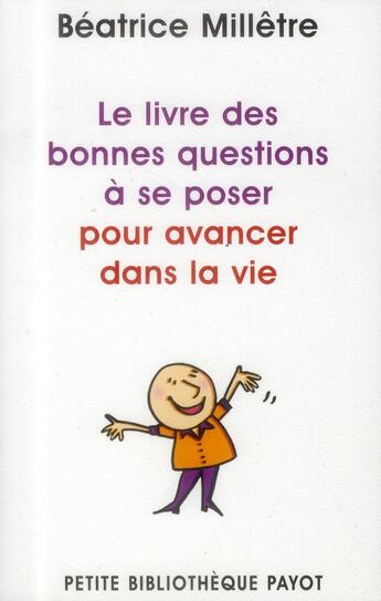 Couverture du livre « Le livre des bonnes questions à se poser ; pour avancer dans la vie » de Beatrice Milletre aux éditions Payot