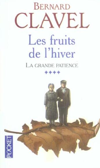 Couverture du livre « La Grande Patience T.4 ; Les Fruits De L'Hiver » de Bernard Clavel aux éditions Pocket