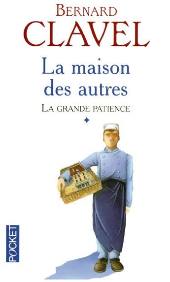 Couverture du livre « La Grande Patience T.1 ; La Maison Des Autres » de Bernard Clavel aux éditions Pocket