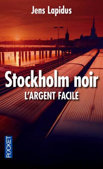 Couverture du livre « Stockholm noir Tome 1 ; l'argent facile » de Jens Lapidus aux éditions Pocket