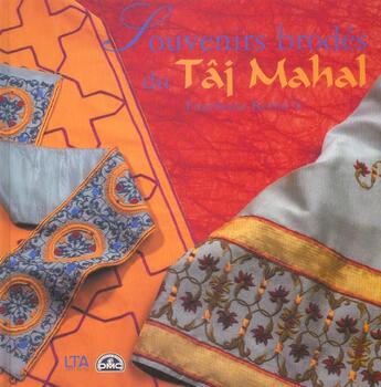 Couverture du livre « Souvenirs Brodes Du Taj Mahal » de Framboise Kerloc'H aux éditions Le Temps Apprivoise