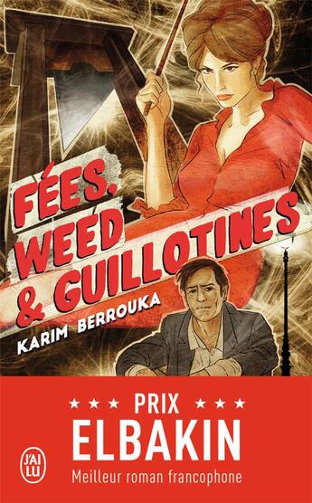 Couverture du livre « Fees, weed et guillotines » de Karim Berrouka aux éditions J'ai Lu