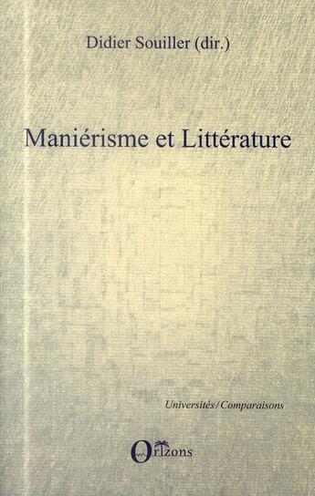 Couverture du livre « Maniérisme et littérature » de Dider Souiller aux éditions Orizons