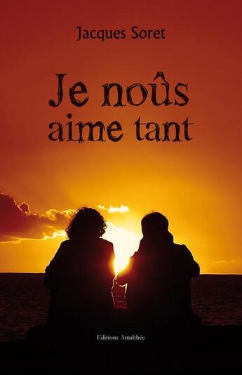 Couverture du livre « Je Nous Aime Tant » de Sorel aux éditions Amalthee
