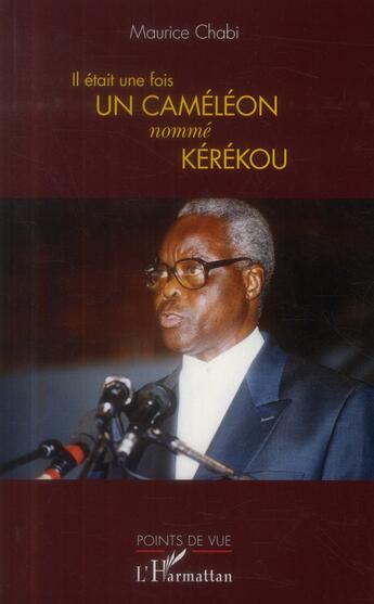 Couverture du livre « Il était une fois un caméléon nommé Kérékou » de Maurice Chabi aux éditions L'harmattan