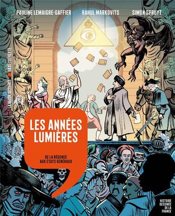 Couverture du livre « Les années lumières : De la régence aux états géneraux » de Rahul Markovits et Spruyt Simon et Pauline Lemaigre-Gaffier aux éditions La Decouverte