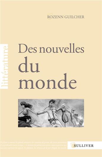 Couverture du livre « Des nouvelles du monde » de Rozenn Guilcher aux éditions Sulliver