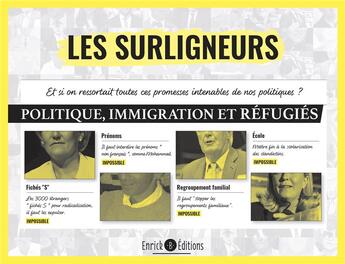 Couverture du livre « Les politiques et l'immigration : et si on ressortait toutes ces promesses intenables de nos politiques ? » de Les Surligneurs et Tania Racho aux éditions Enrick B.