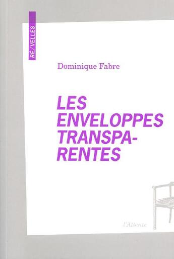 Couverture du livre « Les enveloppes transparentes » de Dominique Fabre aux éditions De L'attente